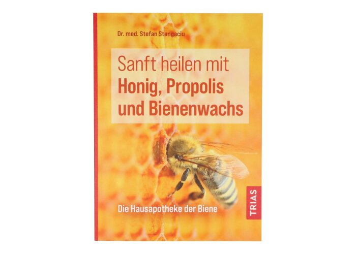 Sanft heilen mit Honig, Propolis und Bienenwachs, von...
