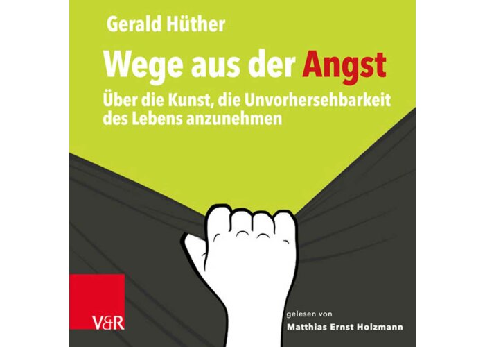 Wege aus der Angst – Gerald Hüther