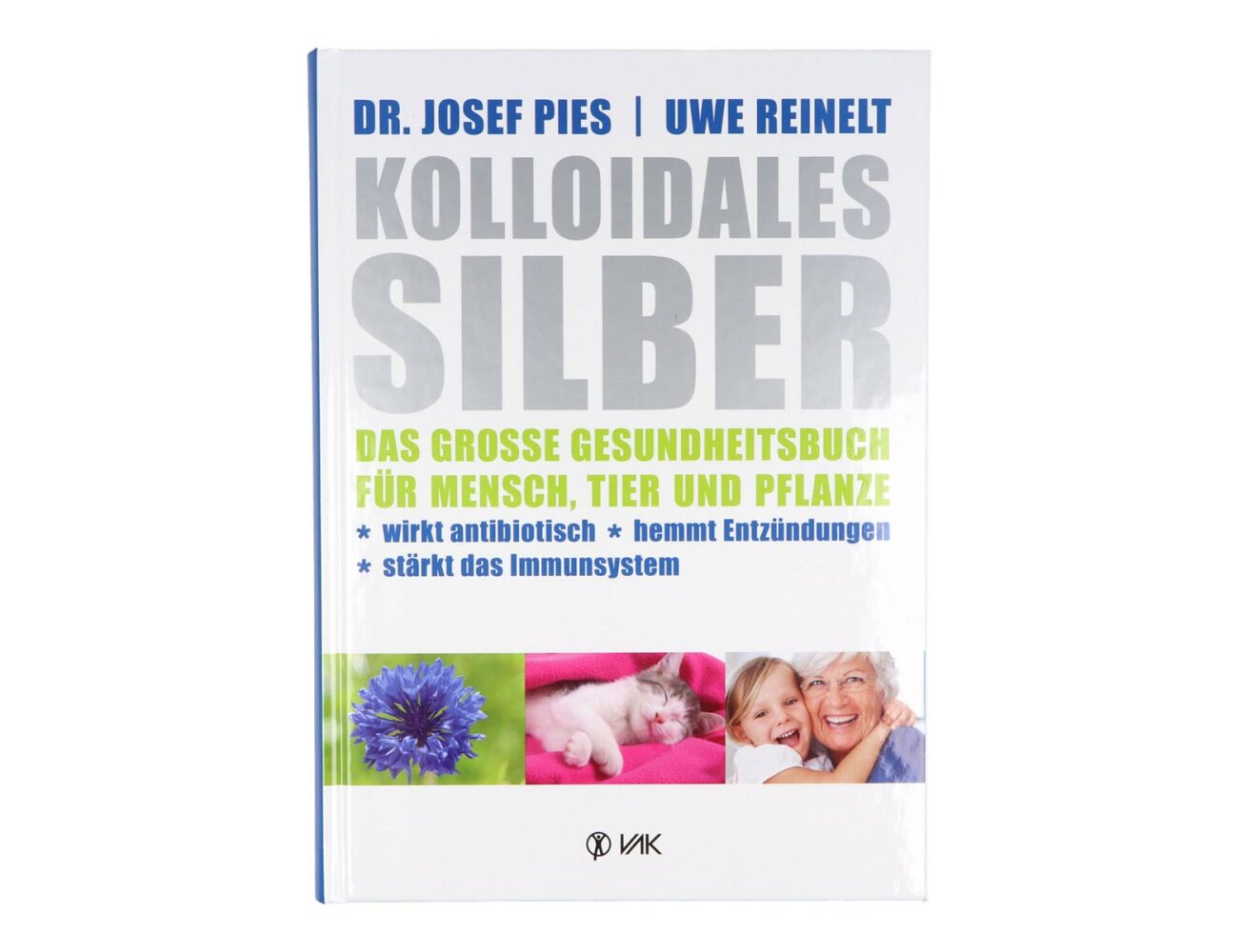 Kolloidales Silber - Das große Gesundheitsbuch...