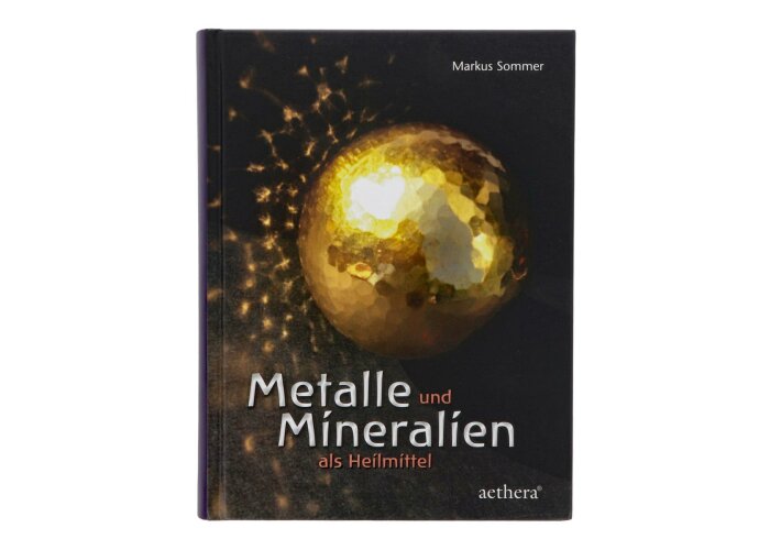 Metalle und Mineralien als Heilmittel von M. Sommer